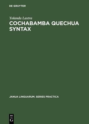 Cochabamba Quechua Syntax by Yolanda Lastra