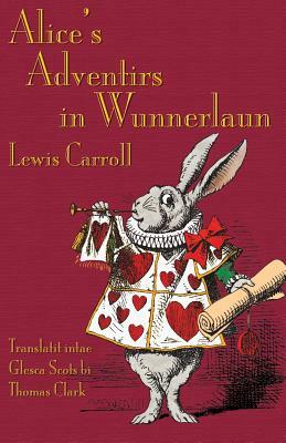 Alice's Adventirs in Wunnerlaun (Glaswegian Scots) by Lewis Carroll