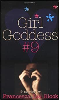 Girl Goddess #9: Nine Stories by Francesca Lia Block