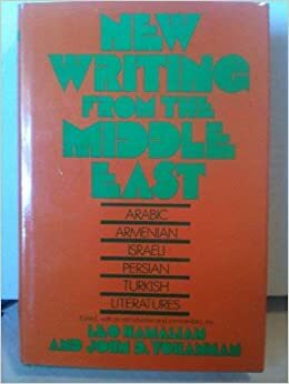 New Writing From The Middle East by John D. Yohannan, Leo Hamalian