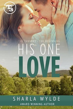 His One Love  by Sharla Wylde