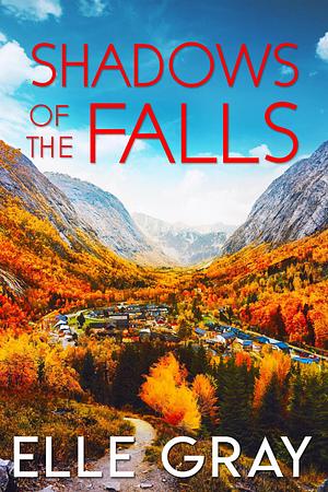 Shadows of the Falls by Elle Gray