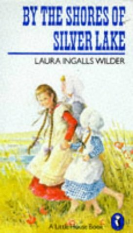 By the Shores of Silver Lake by Garth Williams, Laura Ingalls Wilder