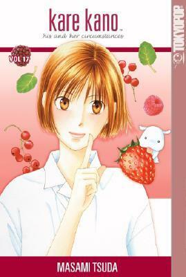 Kare Kano: His and Her Circumstances, Vol. 17 by Masami Tsuda