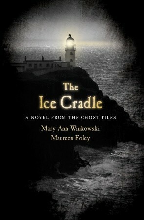 The Ice Cradle by Mary Ann Winkowski, Maureen Foley