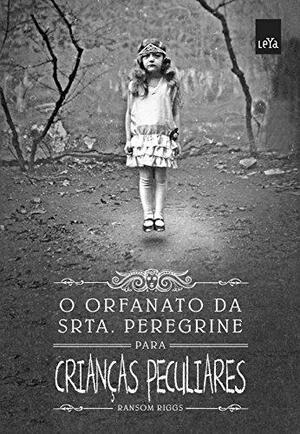 O Orfanato da Srta. Peregrine para Crianças Peculiares by Ransom Riggs