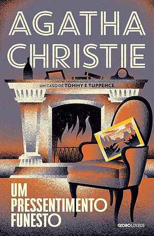 Um pressentimento funesto – Um caso de Tommy e Tuppence by Agatha Christie