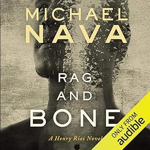 Rag and Bone by Michael Nava