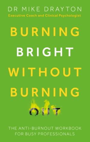 Burning Bright Without Burning Out by Michael Drayton