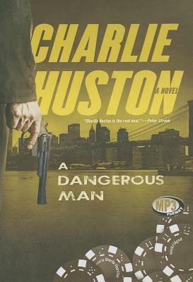 A Dangerous Man by Charlie Huston
