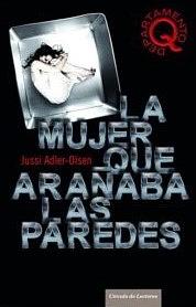 La mujer que arañaba las paredes by Jussi Adler-Olsen