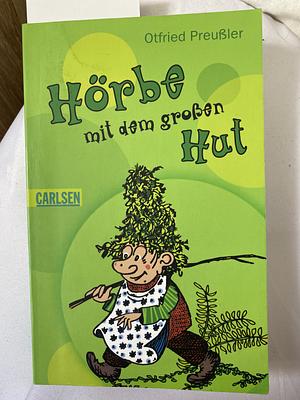 Hörbe mit dem großen Hut: eine Hutzelgeschichte by Otfried Preußler