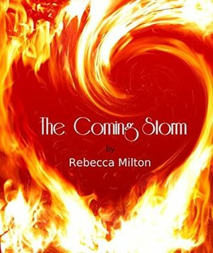 The Coming Storm by Rebecca Milton