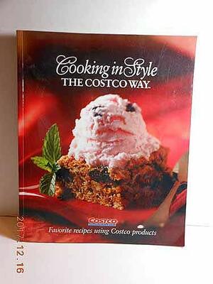 Cooking in Style the Costco Way: Favorite Recipes Using Costco Products by Tim Talevich