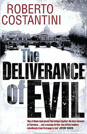 The Deliverance of Evil by Roberto Costantini