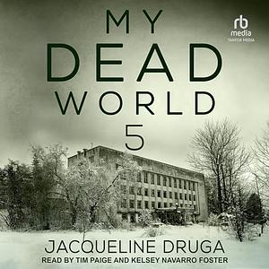 My Dead World: Book 5 by Jacqueline Druga