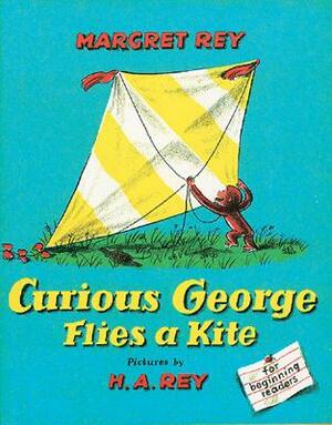 Curious George Flies a Kite by Margret Rey, H.A. Rey