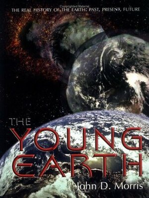 The Young Earth by John D. Morris