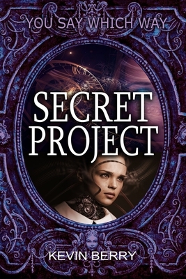 Secret Project by Kevin Berry