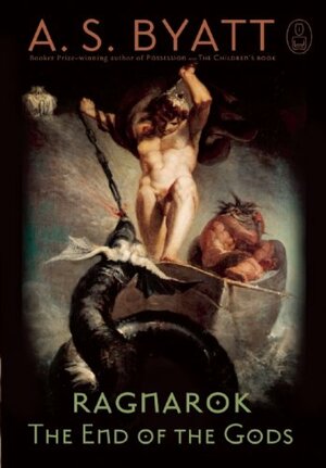 Ragnarök: The End of the Gods by A.S. Byatt