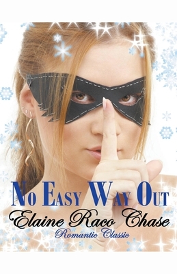 No Easy Way Out by Elaine Raco Chase