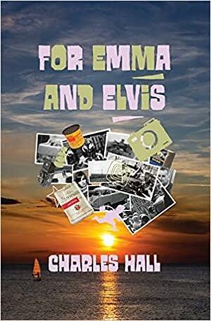 For Emma and Elvis by Charles Hall