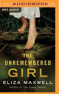 The Unremembered Girl by Eliza Maxwell