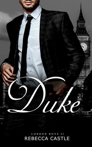 Duke: by Rebecca Castle, Rebecca Castle