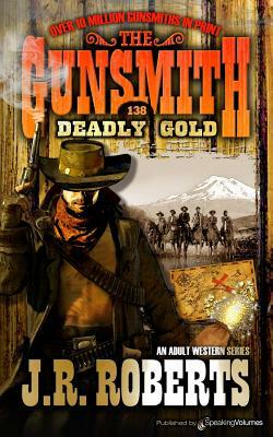 Deadly Gold by J.R. Roberts