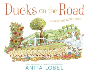 Ducks on the Road: A Counting Adventure by Anita Lobel