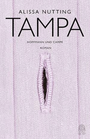 Tampa: Roman by Alissa Nutting