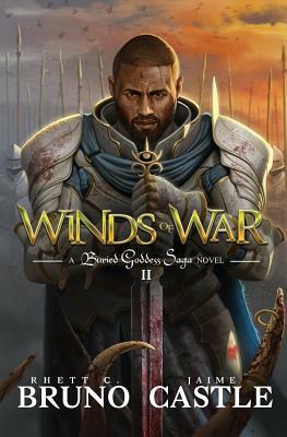 Winds of War: Buried Goddess Saga Book 2 by Jaime Castle, Rhett C. Bruno