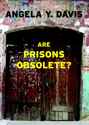 Are Prisons Obselete? by Angela Y. Davis