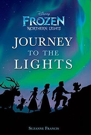 Frozen: Northern Lights: Journey to the Lights by Suzanne Francis, Suzanne Francis