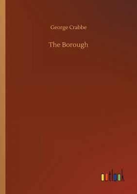 The Borough by George Crabbe