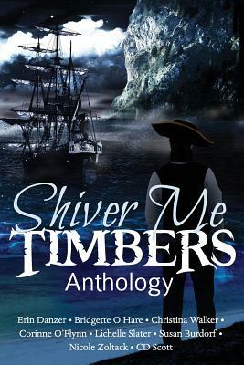 Shiver Me Timbers by Corinne O'Flynn, Christina Walker, Bridgette O'Hare
