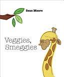 Veggies, Smeggies by Sean Moore