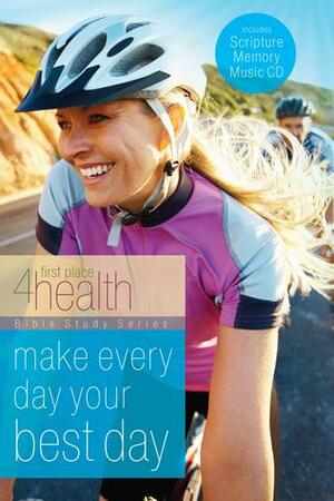 Make Every Day Your Best Day by First Place 4 Health