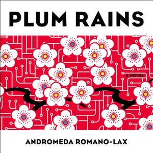 Plum Rains by Andromeda Romano-Lax