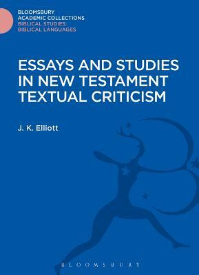 Essays and Studies in New Testament Textual Criticism by J. K. Elliott