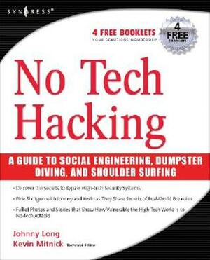 No Tech Hacking: A Guide to Social Engineering, Dumpster Diving, and Shoulder Surfing by Johnny Long