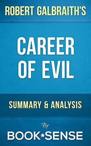 Career of Evil: by Robert Galbraith | Summary & Analysis by Career of Evil, Book*Sense