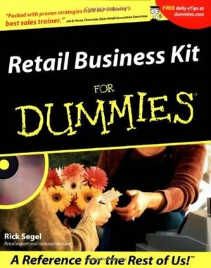 Retail Business Kit For Dummies by Rick Segel