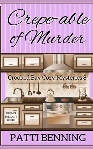 Crepe-able of Murder by Patti Benning