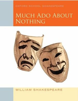 Much Ado About Nothing: Oxford School Shakespeare by William Shakespeare