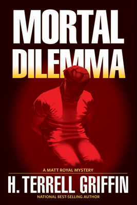 Mortal Dilemma by H. Terrell Griffin