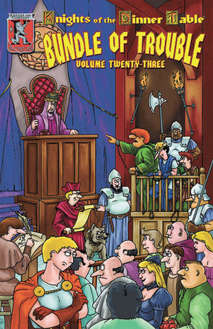 Knights of the Dinner Table: Bundle of Trouble, Vol. 23 by Brian Jelke, Steve Johansson, David S. Kenzer, Jolly R. Blackburn