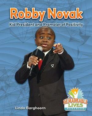 Robby Novak: Kid President and Promoter of Positivity by Linda Barghoorn