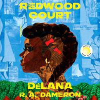 Redwood Court by DéLana R.A. Dameron