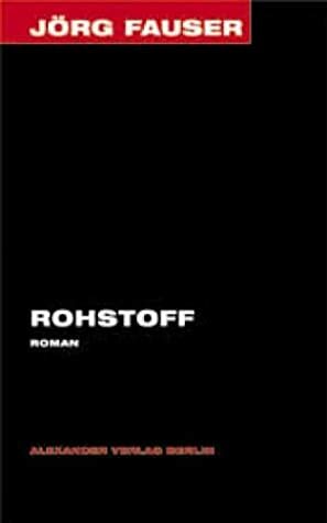 Rohstoff by Jörg Fauser